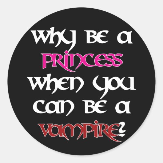 Waarom een prinses zijn... [Zwart] Ronde Sticker (Voorkant)