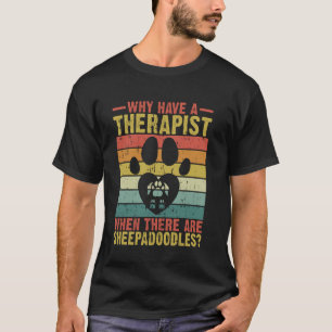 Waarom een therapeut hebben als er herdershonden z t-shirt