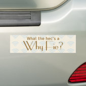 Waarom Fie? Bumpersticker (Op auto)