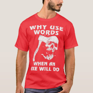 Waarom gebruiken woorden wanneer AX Viking Classic T-shirt