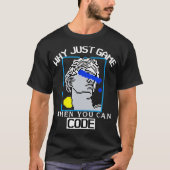 WAAROM GEWOON GAMEN WANNEER JE KUNT CODEREN GAMING T-SHIRT (Voorkant)