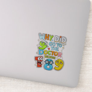 Waarom ging 9 naar de dokter Grappige wiskunde sti Sticker