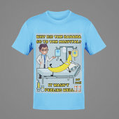Waarom ging de banaan naar het ziekenhuis? Grappig T-shirt