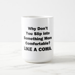 Waarom glip je niet in iets Comfortabels Koffiemok