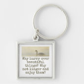 Waarom haast je bij mooie dingen — mooie prijsopga sleutelhanger (Voorkant)