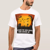 Waarom hangt de grimmige maaier om me heen? t-shirt (Voorkant)