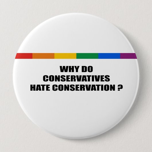 Waarom haten conservatieven instandhouding? ronde button 4,0 cm (Voorkant)