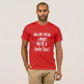 Waarom heb ik een Masker Draag? T-shirt (Voorkant volledig)