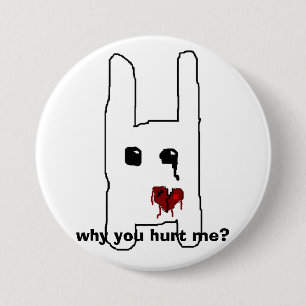 Waarom heb je me pijn gedaan? ronde button 7,6 cm