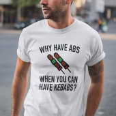 Waarom hebben Abs? T-shirt
