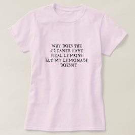 WAAROM HEEFT DE CLEANER LEMONADE-SHIRT? T-SHIRT