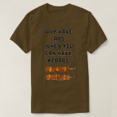 Waarom heeft u abs als u kebabs kunt hebben? t-shirt (Design voorkant)