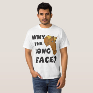 Waarom het Long Face? T-shirt