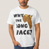 Waarom het Long Face? T-shirt (Voorkant)