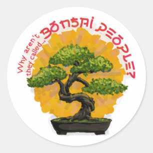 Waarom heten ze geen Bonsai-mensen? Ronde Sticker