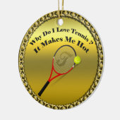 Waarom hou ik van tennis. Het maakt me warm (goud) Keramisch Ornament (Links)