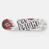 WAAROM IK BESTRIJDING GESCHREVEN Dek Skateboard (Horizontaal)