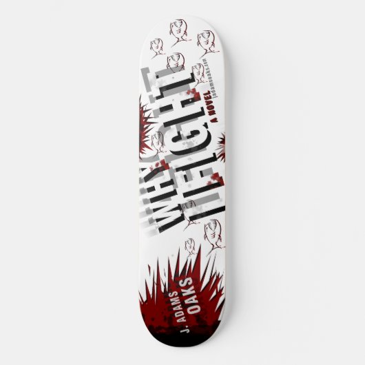 WAAROM IK BESTRIJDING GESCHREVEN Dek Skateboard (Voorkant)