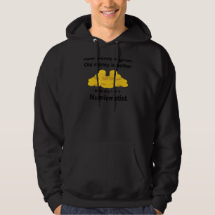 Waarom ik een Numismatische munt ben die oud geld Hoodie