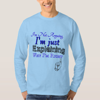 Waarom ik gelijk heb T-shirt