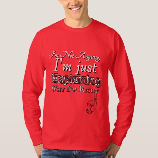 Waarom ik gelijk heb T-shirt (Voorkant)