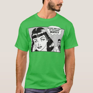 waarom ik mijn vriendje schaats niet kan gebruiken t-shirt