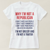 Waarom ik niet Republikeins Im niet Greedy en ik b T-shirt (Design voorkant)