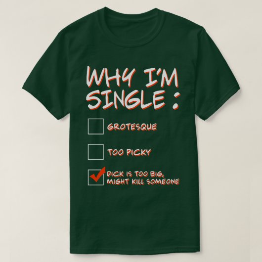 Waarom ik Single Meme Design T-shirt (Design voorkant)