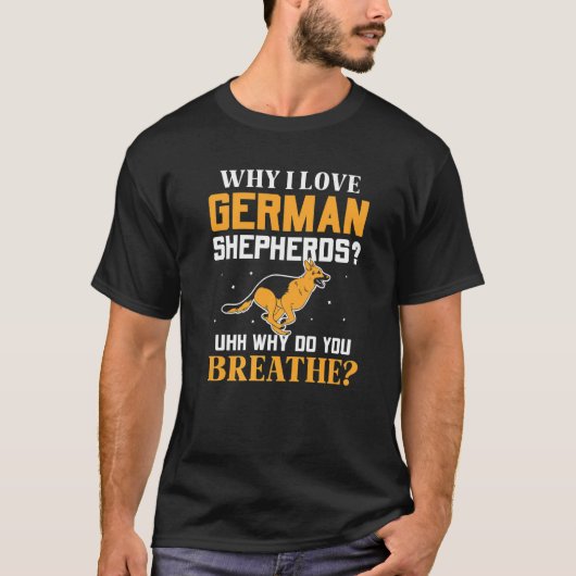 Waarom ik van Duitse herders hou T-shirt (Voorkant)