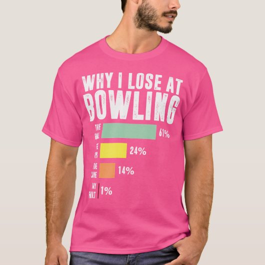 Waarom ik verlies bij Bowling Funny Bowling T-shirt (Voorkant)