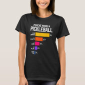 Waarom ik verlies bij Pickleball Excuses Picklebal T-shirt (Voorkant)
