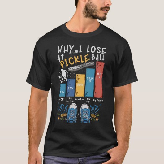 Waarom ik VERLIES BIJ PICKLEBALL GRAPPIG MANNEN CA T-shirt (Voorkant)