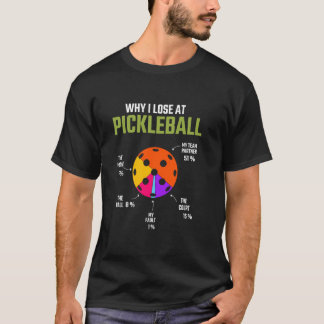 Waarom ik verlies bij Pickleball Pickle Ball voor  T-shirt