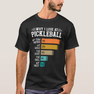 Waarom ik verlies bij Pickleball T-shirt