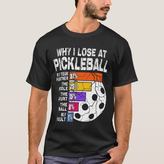 Waarom ik verlies bij Pickleball T-shirt (Voorkant)