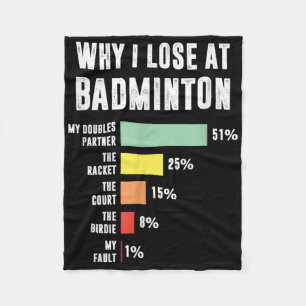 Waarom ik verlies met badminton, grappige badminto fleece deken