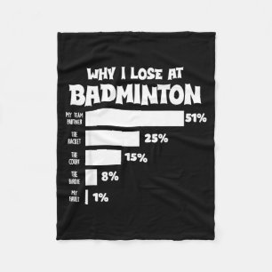 Waarom ik verlies met badminton grappige smoesjes  fleece deken