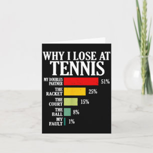 Waarom ik verlies met tennis Grappige tennisspeler Kaart