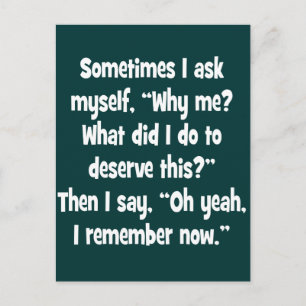 Waarom ik? Wat heb ik gedaan om dit te verdienen? Briefkaart