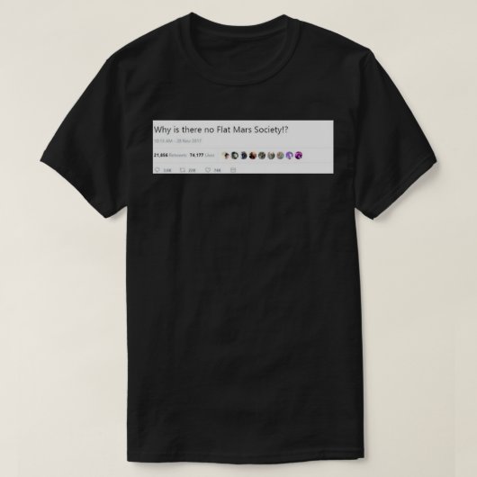 Waarom is er geen Flat Mars Society 2? T-shirt (Design voorkant)