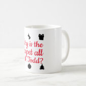 Waarom is het tapijt helemaal nat, Todd? KoffieMok (Voorkant rechts)