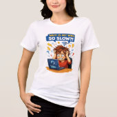 Waarom is mijn WiFi zo traag?! – Grappige Bufferin Tri-Blend Shirt (Voorkant)