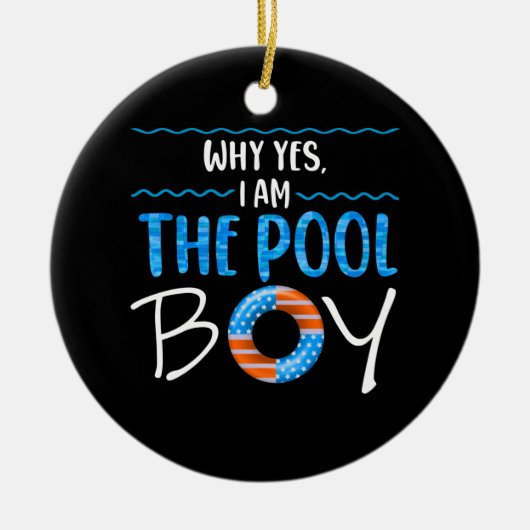 Waarom ja, ik ben de Pool Boy Swimmer zwemmen Keramisch Ornament (Voorkant)