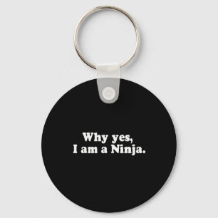 WAAROM JA, IK BEN EEN NINJA. T-Shirt Sleutelhanger
