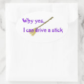 Waarom ja, ik kan een stok rijden ovale sticker (Tas)