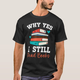 Waarom ja ik nog steeds Boeken Boeken Boekhouding T-shirt
