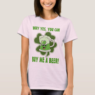 Waarom ja, je kunt me een bier kopen t-shirt
