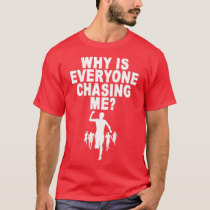 Waarom jaagt iedereen me 4 t-shirt