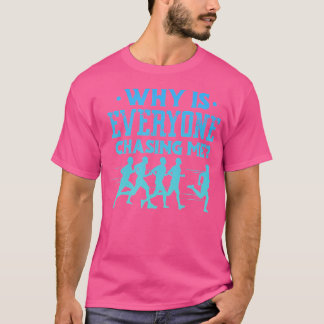 Waarom Jaagt Iedereen Op Mij Renner Land Lopen  T-shirt