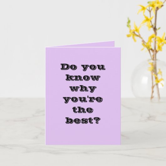 Waarom je de beste (grap) verjaardag Kaart bent (Gele Bloem)